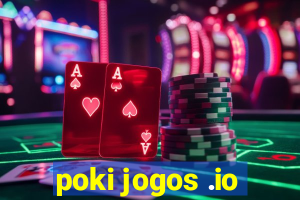 poki jogos .io